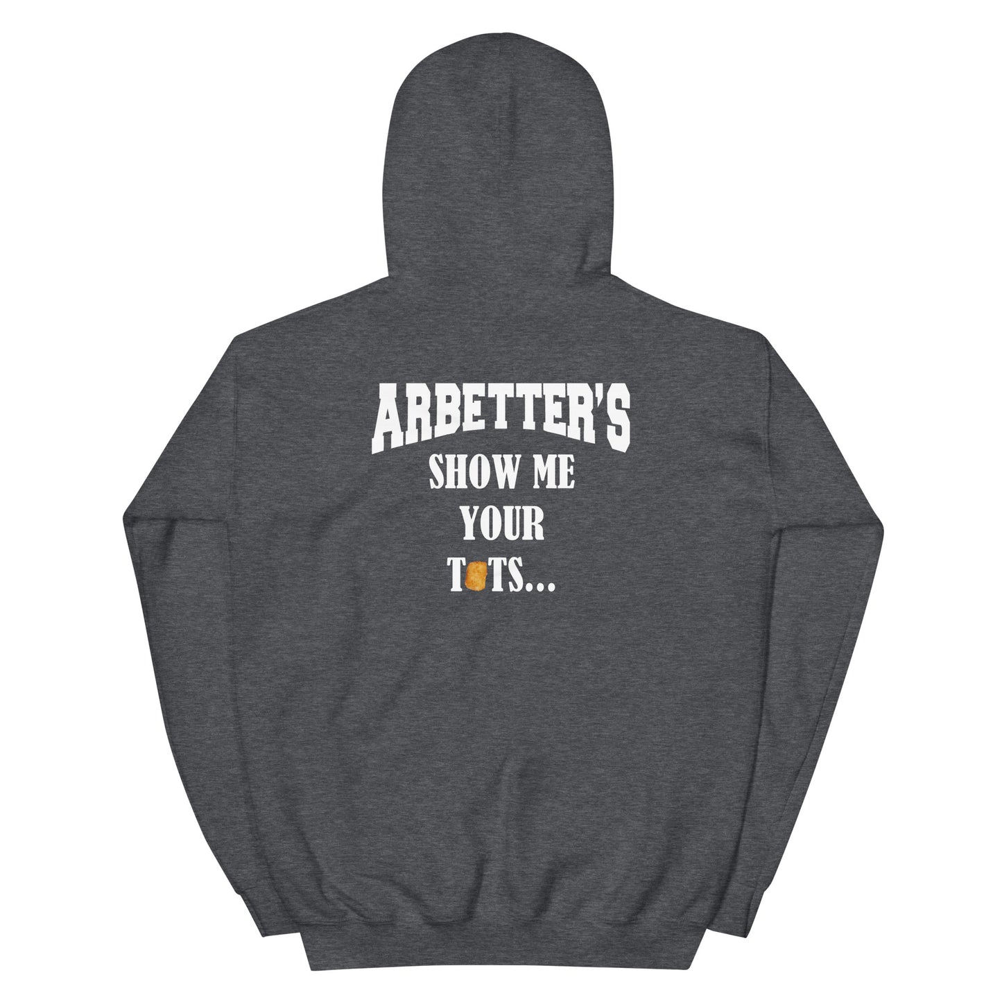 Tots Arbetter's Unisex Hoodie