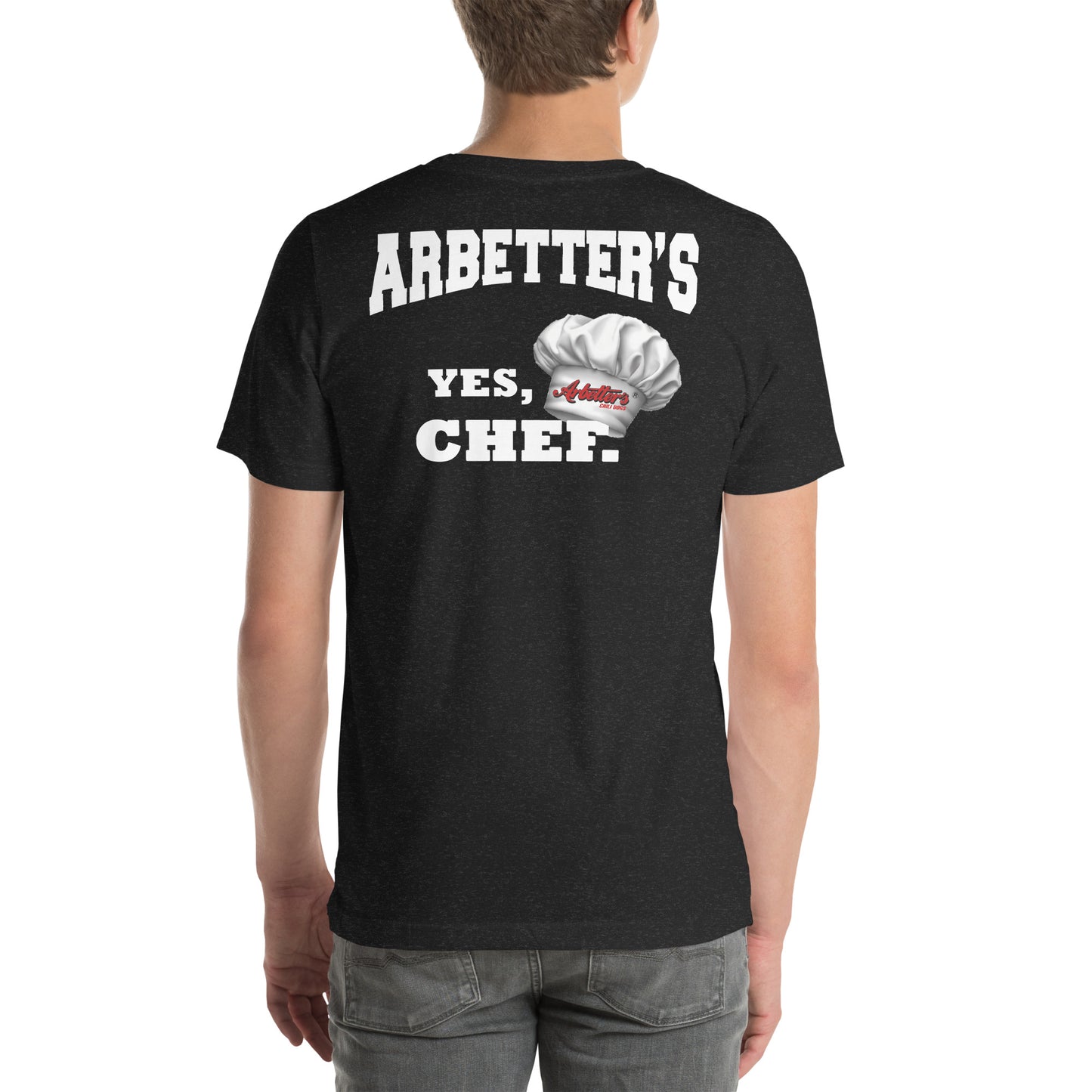 Arbetter's Yes, Chef Unisex T-shirt