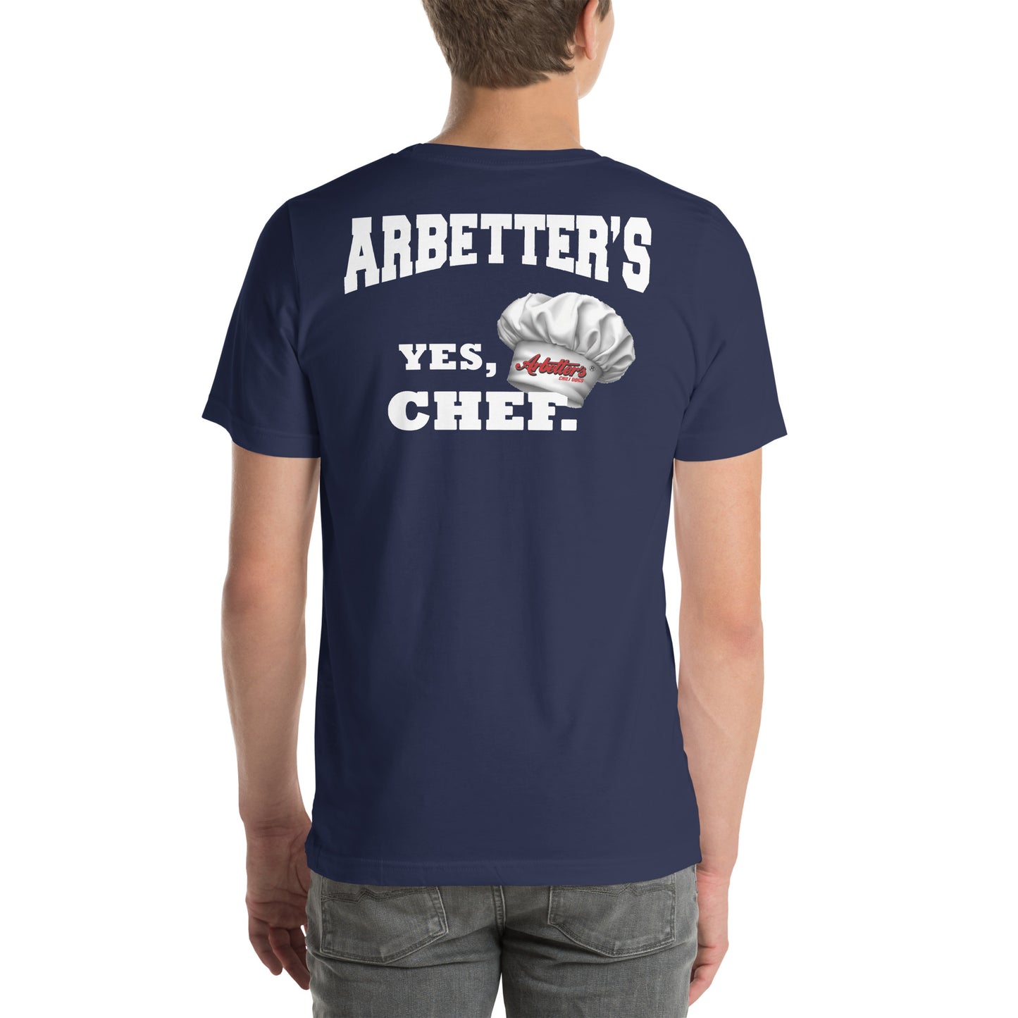 Arbetter's Yes, Chef Unisex T-shirt